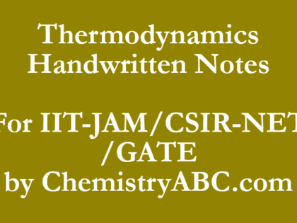 Thermodynamics Handwritten Notes For IIT-JAM/CSIR-NET /GATE by ChemistryABC.com