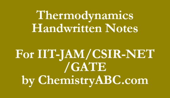 Thermodynamics Handwritten Notes For IIT-JAM/CSIR-NET /GATE by ChemistryABC.com